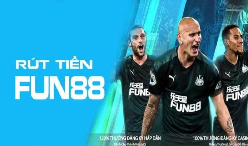 Những điều kiện rút tiền từ Fun88 quan trọng bạn cần biết