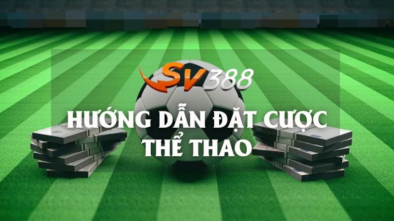 Cách tham gia cá cược tại sảnh thể thao SV388 vô cùng dễ dàng